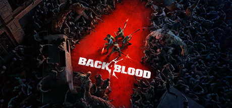 [MHI-CWH-BACK-4-BLOOD] Back 4 Blood (Steam Key)